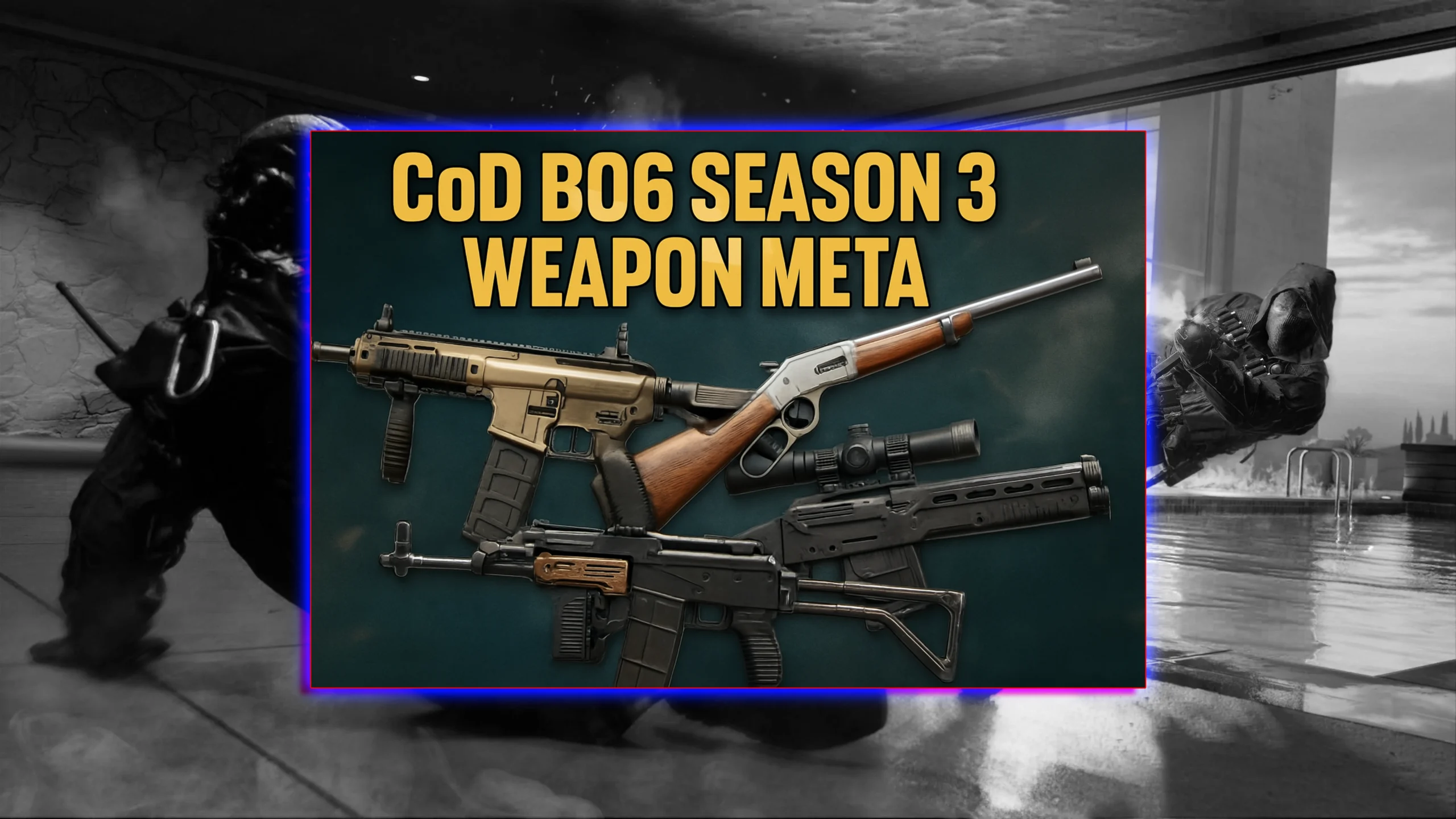 Call of Duty Black Ops 6 Season 3 Weapon Meta – Must-Have Guns for Dominance