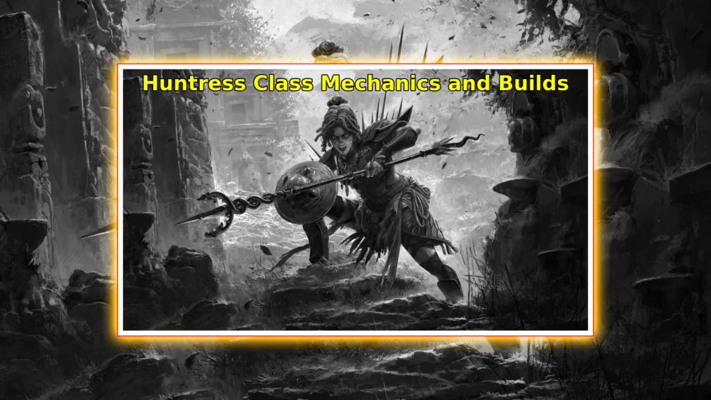 Huntress Class Mechanics and Builds Guide - Master the Dawn of the Hunt
